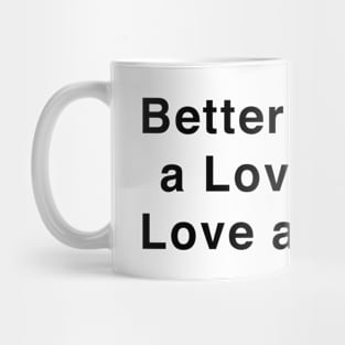 Better to Lose a Lover than Love a Looser Mug